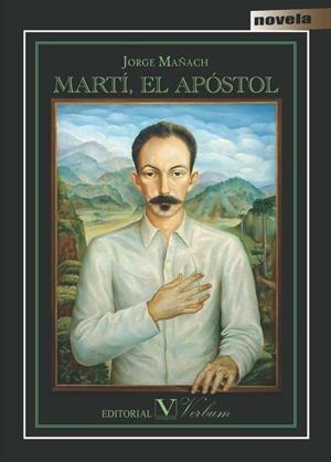 MARTÍ, EL APÓSTOL | 9788490741948 | MAÑACH Y ROBATO, JORGE