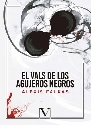 VALS DE LOS AGUJEROS NEGROS, EL | 9788490749081 | FALKAS, ALEXIS