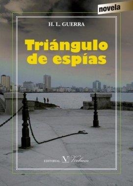 TRIÁNGULO DE ESPÍAS | 9788490744116 | LÓPEZ Y GUERRA, HUMBERTO
