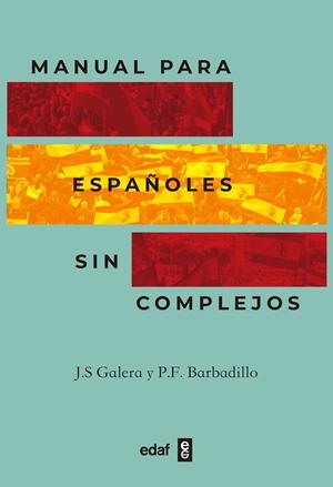 MANUAL PARA ESPAÑOLES SIN COMPLEJOS | 9788441441347 | GALERA, J. S. / BARBADILLO, P. F.