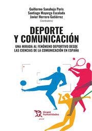 DEPORTE Y COMUNICACIÓN. UNA MIRADA AL FENÓMENO DEPORTIVO | 9788418802911 | SANAHUJA PERIS, GUILLERMO / MAYORGA GUTIÉRREZ, SANTIAGO / HERRERO GUTIÉRREZ, JAVIER