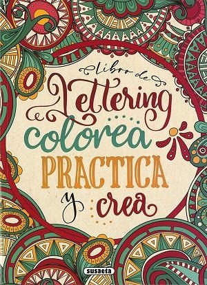 LIBRO DE LETTERING. COLOREA , PRACTICA Y CREA | 9788467783452