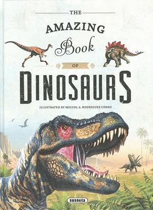 AMAZING BOOK OF DINOSAURS, THE | 9788467781359 | EQUIPO SUSAETA