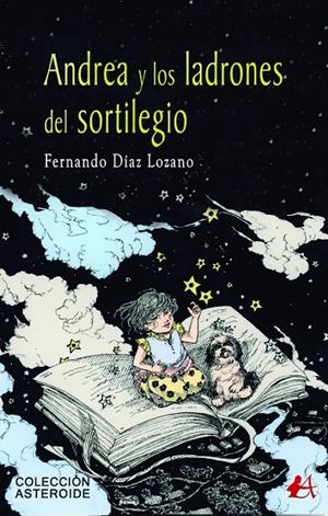 ANDREA Y LOS LADRONES DEL SORTILEGIO | 9788419151162 | DIAZ LOZANO, FERNANDO