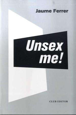 UNSEX ME! | 9788473293235 | FERRER, JAUME
