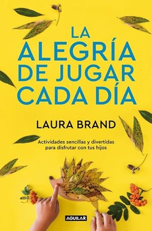 ALEGRÍA DE JUGAR CADA DÍA, LA | 9788403522305 | BRAND, LAURA