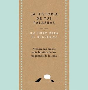 HISTORIA DE TUS PALABRAS, LA | 9788401027444 | VAN VLIET, ELMA