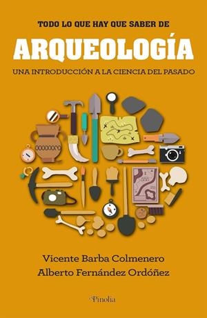 TODO LO QUE HAY QUE SABER DE ARQUEOLOGÍA | 9788418965074 | BARBA COLMENERO, VICENTE