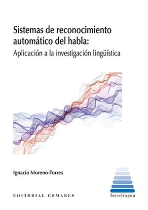 SISTEMAS DE RECONOCIMIENTO AUTOMÁTICO DEL HABLA | 9788413692005 | MORENO TORRES, IGNACIO