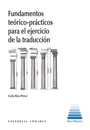 FUNDAMENTOS TEÓRICO-PRÁCTICOS PARA EL EJERCICIO DE LA TRADUCCIÓN | 9788413692784 | RICO PÉREZ, CELIA