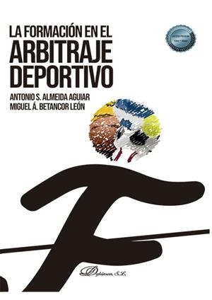 FORMACIÓN EN EL ARBITRAJE DEPORTIVO, LA | 9788413775135 | ALMEIDA AGUIAR, ANTONIO S. / BETANCOR LEÓN, MIGUEL ÁNGEL