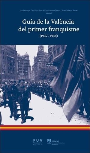 GUIA DE LA VALÈNCIA DEL PRIMER FRANQUISME (1939-1948) | 9788491348771