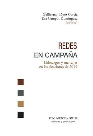 REDES EN CAMPAÑA. LIDERAZGOS Y MENSAJES EN LAS ELECCIONES DE 2019 | 9788417600617 | LÓPEZ GARCÍA, GUILLERMO
