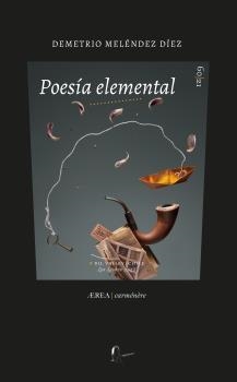 POESÍA ELEMENTAL | 9788418982668 | MELÉNDEZ DÍEZ, DEMETRIO