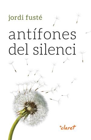 ANTÍFONES DEL SILENCI | 9788491364023 | FUSTÉ, JORDI