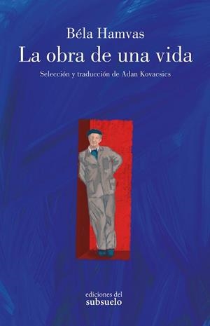 OBRA DE UNA VIDA, LA | 9788412275445 | HAMVAS, BÉLA