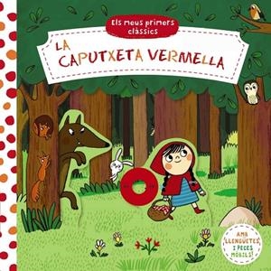 MEUS PRIMERS CLÀSSICS, ELS. LA CAPUTXETA VERMELLA | 9788413491141 | VARIOS AUTORES
