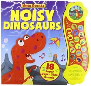 MEGA SOUNDS: NOISY DINOSAURS | 9781781970973