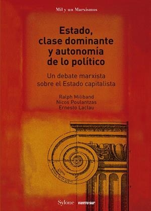 ESTADO, CLASE DOMINANTE Y AUTONOMÍA DE LO POLÍTICO | 9788412329049 | LACLAU, ERNESTP / MILIBAND, RALPH