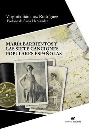 MARÍA BARRIENTOS Y LAS SIETE CANCIONES POPULARES ESPAÑOLAS | 9788438105290 | SANCHEZ RODRIGUEZ, VIRGINIA