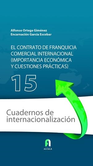 CONTRATO DE FRANQUICIA COMERCIAL INTERNACIONAL, EL | 9788418980138 | GARCIA ESCOBAR, ENCARNACIÓN / ORTEGA GIMENEZ, ALFONSO