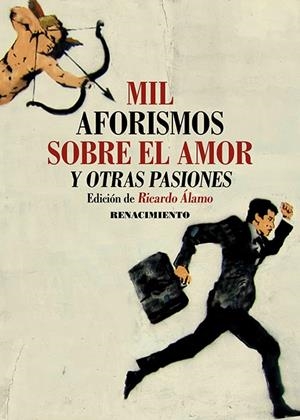 MIL AFORISMOS SOBRE EL AMOR Y OTRAS PASIONES | 9788418818905 | VARIOS AUTORES