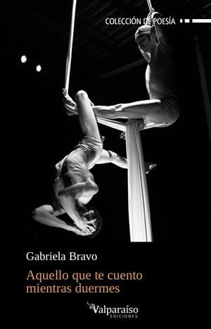 AQUELLO QUE TE CUENTO MIENTRAS DUERMES | 9788417096328 | BRAVO, GABRIELA