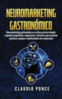 NEUROMARKETING GASTRONÓMICO | 9788468564463 | PONCE, CLAUDIO