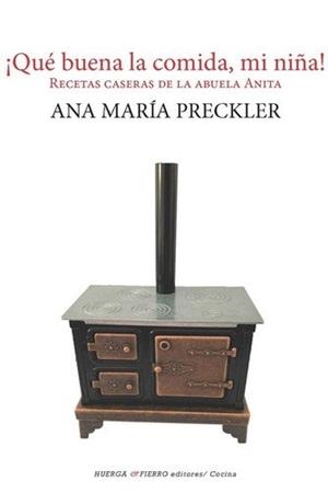 QUE BUENA LA COMIDA, MI NIÑA! | 9788412436716 | PRECKLER, ANA MARIA
