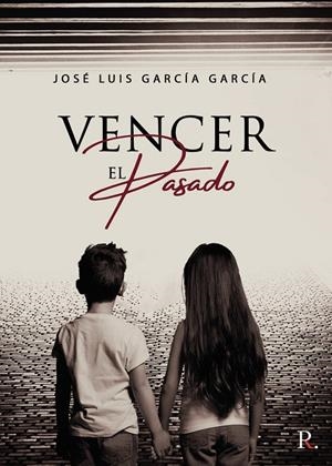 VENCER EL PASADO | 9788418990755 | GARCÍA GARCÍA, JOSÉ LUIS