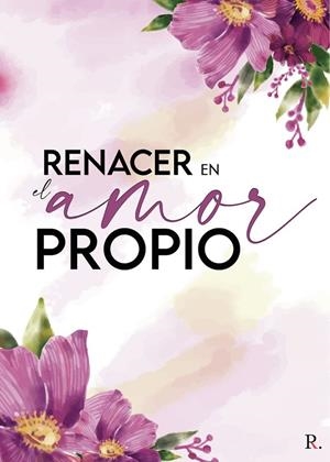 RENACER EN EL AMOR PROPIO | 9788419093226 | SUÁREZ BERROTERÁN, VANESSA EMPERATRIZ