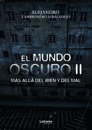 MUNDO OSCURO II, EL. MÁS ALLÁ DEL BIEN Y DEL MAL | 9788413862729 | CAMBRONERO ALBALADEJO, ALEJANDRO