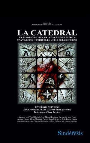 CATEDRAL, LA. UN ENTORNO DE VIDA, UN LUGAR DE ENCUENTRO Y UNA VIVENCIA ESPIRITUAL EN MEDIO DE LA SOCIEDAD | 9788418206948