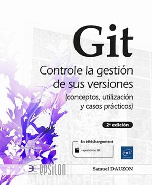 GIT. CONTROLE LA GESTION DE SUS VERSIONES | 9782409033988 | DAUZON, SAMUEL