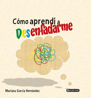 CÓMO APRENDI A DESENFADARME | 9788412440393 | GARCÍA HERNÁNDEZ, MARIANA