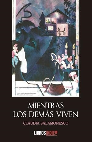 MIENTRAS LOS DEMÁS VIVEN | 9788419022493 | SALAMONESCO, CLAUDIA