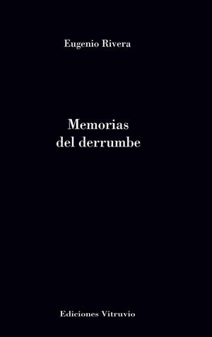 MEMORIAS DEL DERRUMBE | 9788412446531 | EUGENIO RIVERA