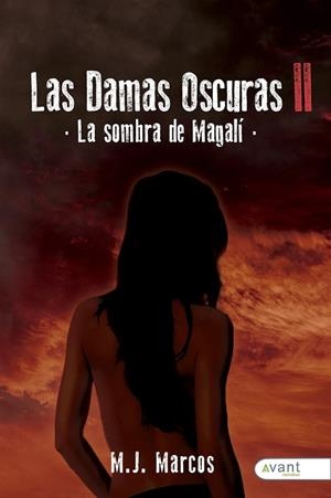 DAMAS OSCURAS II, LAS. LA SOMBRA DE MAGALÍ | 9788418844928 | MARCOS, M. J.
