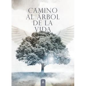 CAMINO AL ARBOL DE LA VIDA | 9788418795428 | GARCIA, JUAN