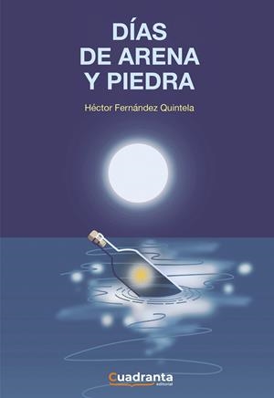 DÍAS DE ARENA Y PIEDRA | 9788418756245 | FERNÁNDEZ QUINTELA, HÉCTOR