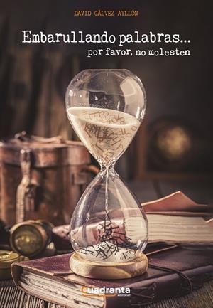 EMBARULLANDO PALABRAS... POR FAVOR, NO MOLESTEN | 9788418756436 | GÁLVEZ AYLLÓN, DAVID