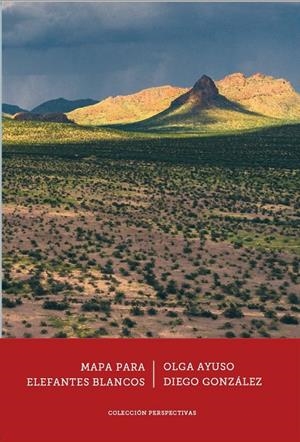 MAPA PARA ELEFANTES BLANCOS | 9788498526950 | AYUSO, OLGA/GONZÁLEZ, DIEGO
