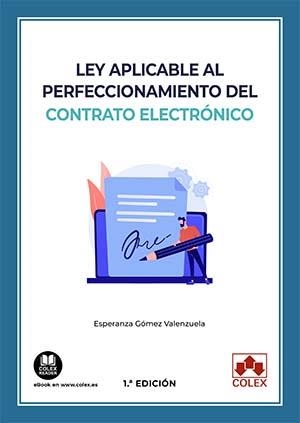 LEY APLICABLE AL PERFECCIONAMIENTO DEL CONTRATO ELECTRONICO | 9788413593708 | GOMEZ VALENZUELA, ESPERANZA