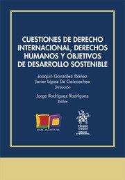 CUESTIONES DE DERECHO INTERNACIONAL, DERECHOS HUMANOS Y OBJETIVOS DE DESARROLLO SOSTENIBLE | 9788411132657 | GONZALEZ IBAÑEZ, JOAQUIN