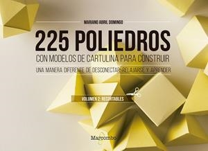 225 POLIEDROS CON MODELOS DE CARTULINA PARA CONSTRUIR. VOL. 2 : RECORTABLES | 9788426733658 | ABRIL, MARIANO