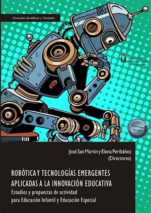 ROBOTICA Y TECNOLOGIAS EMERGENTES APLICADAS A LA INNOVACIÓN EDUCATIVA | 9788413779928 | SAN MARTÍN, JOSÉ / PERIBÁÑEZ BLASCO, ELENA
