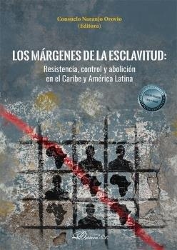 MARGENES DE LA ESCLAVITUD, LOS | 9788413779898 | NARANJO OROVIO, CONSUELO