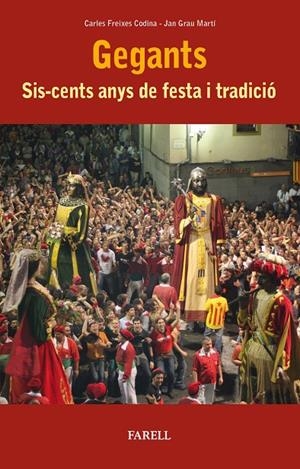 GEGANTS. SIS-CENTS ANYS DE FESTA I TRADICIÓ | 9788417116507 | FREIXES CODINA, CARLES / GRAU MARTÍ, JAN