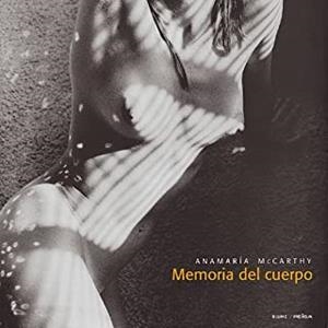 MEMORIA DEL CUERPO | 9788489396654 | MCCARTHY, ANAMARÍA