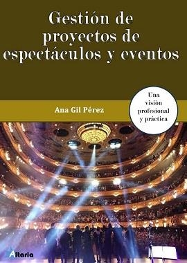 GESTIÓN DE PROYECTOS DE ESPECTÁCULOS Y EVENTOS | 9788412385571 | GIL PÉREZ, ANA
